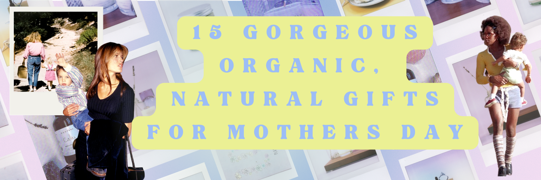 Eco-Friendly Mother's Day Gift Ideas - Umbel Organics