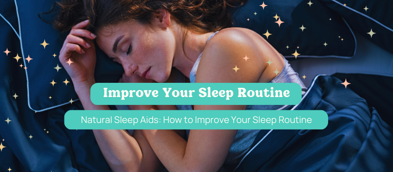Natural Sleep Aids: How to Improve Your Sleep Routine