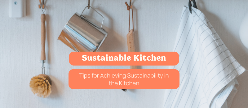 Tips for Achieving Sustainability in the Kitchen