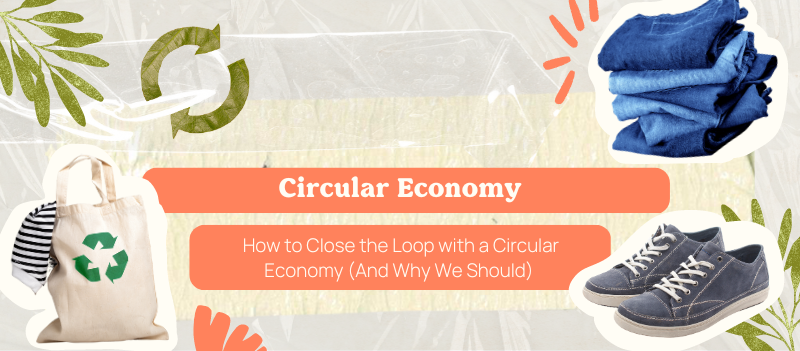 An image showcases a stack of jeans, a pair of vintage shoes, and a reusable bag adorned with botanical graphics, while the text in the center reads 'Circular Economy'