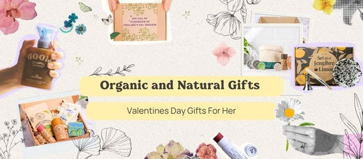Organic and Natural Valentine's gifts for her in 2025
