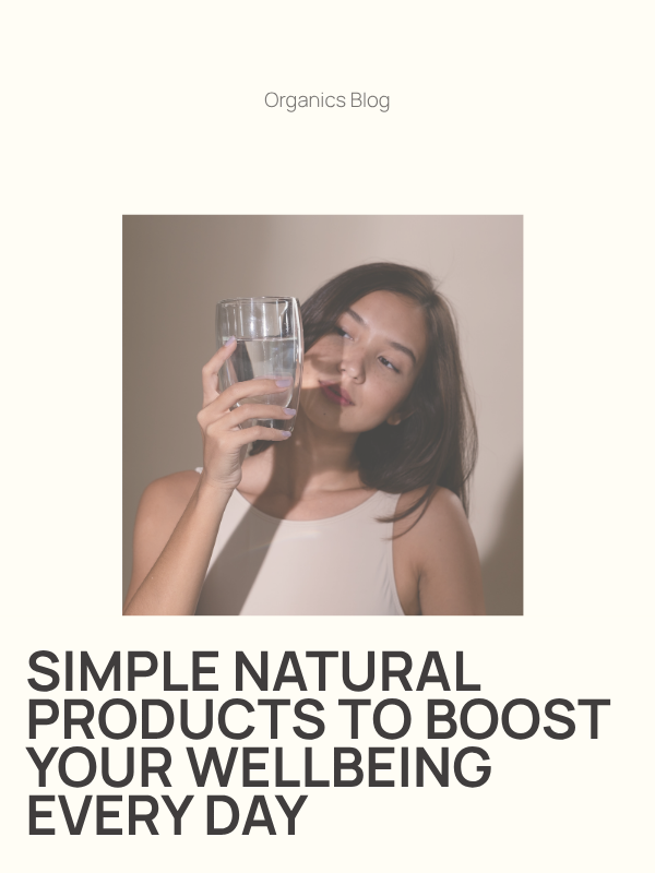 Simple Natural Products to Boost Your Wellbeing Every Day