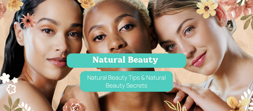 Natural Beauty Tips and Beauty Secrets