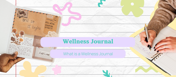 What is a Wellness Journal | How to Start Journaling